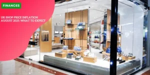 UK shop price inflation August 2025: What to expect Final Day to Claim (2)_11zon