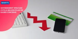 Government welfare cuts £6 billion plan UK raises concerns P1 (53)_11zon